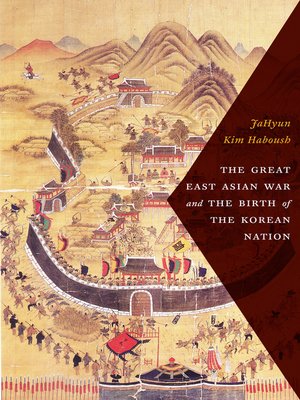 cover image of The Great East Asian War and the Birth of the Korean Nation